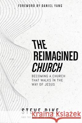 The Reimagined Church Steve Pike 9781958585788 Outreach, Inc. - książka