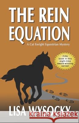 The Rein Equation: A Cat Enright Equestrian Mystery Lisa Wysocky 9781935270539 Cool Titles - książka