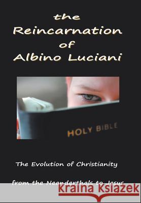 The Reincarnation of Albino Luciani: In Search of the Human Soul Gregoire, Lucien 9781468542158 Authorhouse - książka