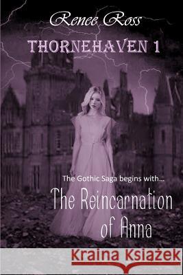 The Reincarnation of Anna: Gothic Family Saga MS Renee Ross 9781495333606 Createspace - książka