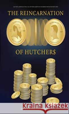 The Reincarnation of Hutchers Emmanuel Campbell, Jessie Tickles, James Gallagher 9781737262305 EC Publications LLC - książka