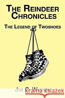 The Reindeer Chronicles Joe C. Watson 9781607919605 Xulon Press - książka