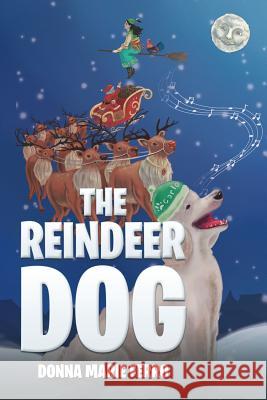The Reindeer Dog Donna Marie Ferro 9781543423686 Xlibris - książka