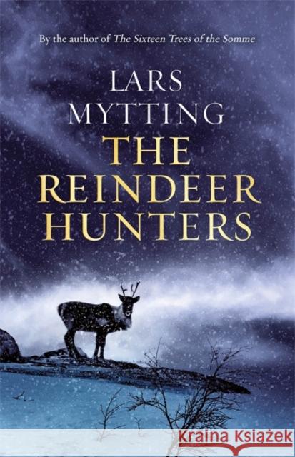 The Reindeer Hunters: The Sister Bells Trilogy Vol. 2 Lars Mytting 9781529416077 Quercus Publishing - książka