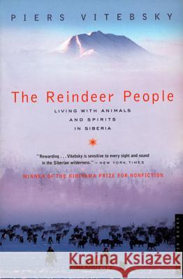 The Reindeer People: Living with Animals and Spirits in Siberia Piers Vitebsky 9780618773572 Mariner Books - książka