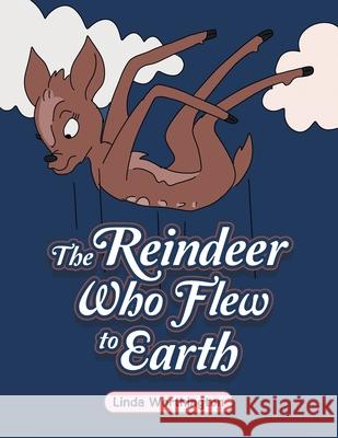 The Reindeer Who Flew to Earth Linda Worthington 9781665584340 AuthorHouse - książka