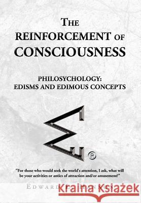 The Reinforcement of Consciousness Edward L Hannon 9781450045605 Xlibris - książka