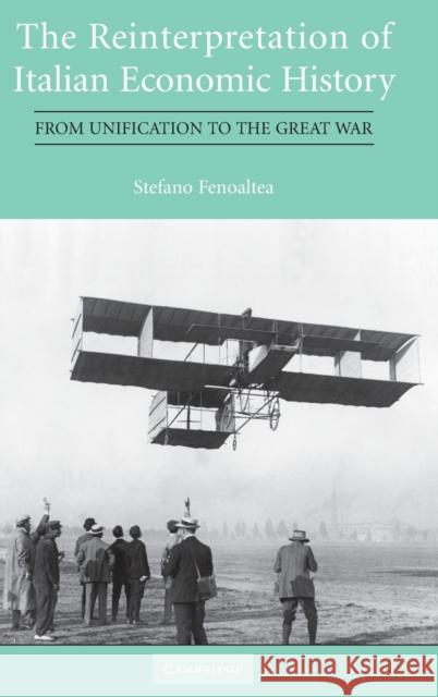The Reinterpretation of Italian Economic History Fenoaltea, Stefano 9780521192385 Cambridge University Press - książka