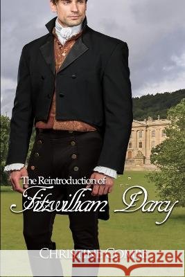 The Reintroduction of Fitzwilliam Darcy: A Pride and Prejudice Variation Christine Combe 9798825936642 Independently Published - książka