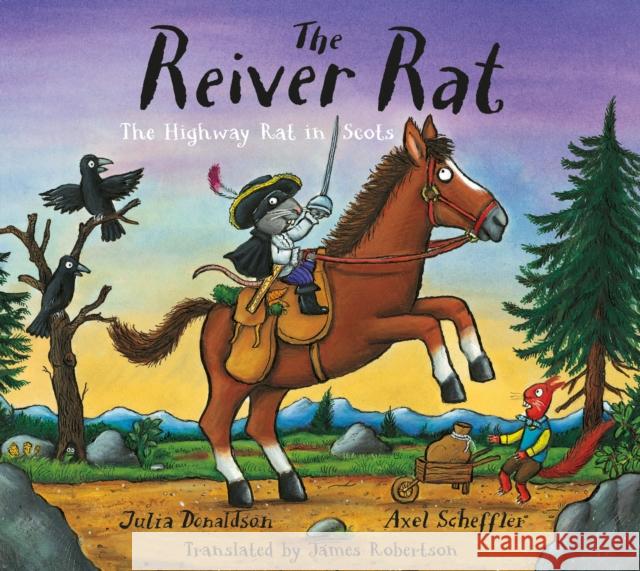 The Reiver Rat: The Highway Rat in Scots Julia Donaldson 9781845029968 Bonnier Books Ltd - książka