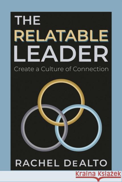 The Relatable Leader: Create a Culture of Connection Rachel DeAlto 9798888458983 Post Hill Press - książka