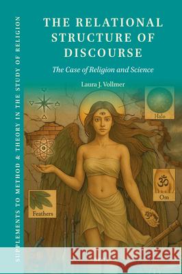 The Relational Structure of Discourse: The Case of Religion and Science Laura Jea 9789004686526 Brill - książka