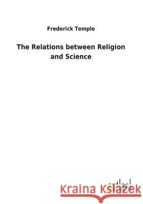 The Relations between Religion and Science Frederick Temple 9783732627523 Salzwasser-Verlag Gmbh - książka