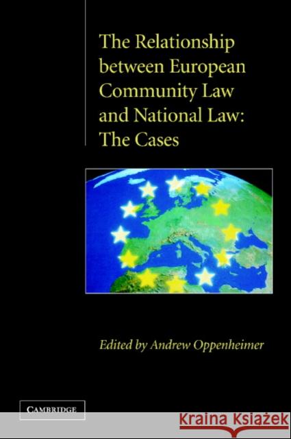 The Relationship between European Community Law and National Law: The Cases Andrew Oppenheimer 9780521630986 Cambridge University Press - książka