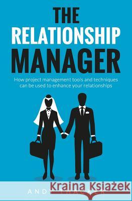 The Relationship Manager Andy Thacker 9781548949839 Createspace Independent Publishing Platform - książka