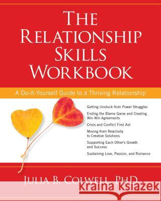 The Relationship Skills Workbook: A Do-It-Yourself Guide to a Thriving Relationship Julia Colwell 9781622032273 Sounds True - książka