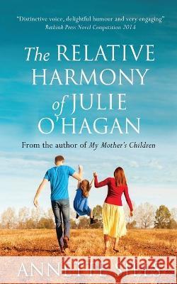 The Relative Harmony of Julie O'Hagan Annette Sills 9781781994245 Poolbeg Press - książka