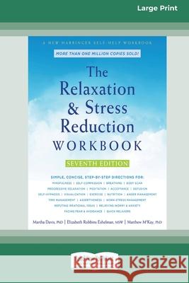 The Relaxation and Stress Reduction Workbook (16pt Large Print Edition) Martha Davis Elizabeth Robbins Eshelman Matthew McKay 9780369356253 ReadHowYouWant - książka