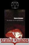 The Release Of A Live Performance Sherry Kramer 9780881454475 Broadway Play Publishing Inc