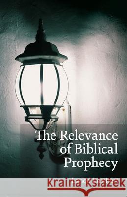 The Relevance of Biblical Prophecy Lance Lambert 9781683891123 Lance Lambert Ministries, Inc - książka