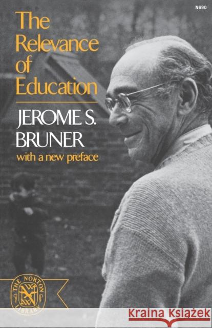 The Relevance of Education Jerome S. Bruner 9780393006902  - książka