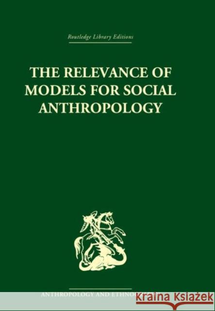 The Relevance of Models for Social Anthropology Michael Banton 9780415330275 Routledge - książka