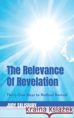 The Relevance of Revelation: Thirty-One Days to Radical Revival Salisbury, Judy 9798743401635 Independently Published - książka
