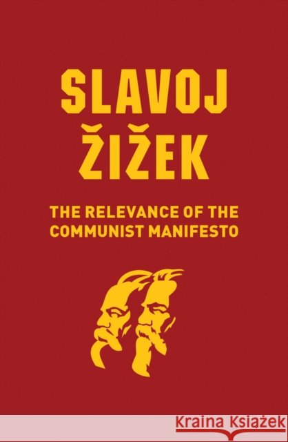 The Relevance of the Communist Manifesto Slavoj Zizek 9781509536108 Polity Press - książka