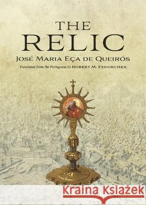 The Relic Jose Maria Ec Robert M. Fedorchek 9780813236599 Catholic University of America Press - książka