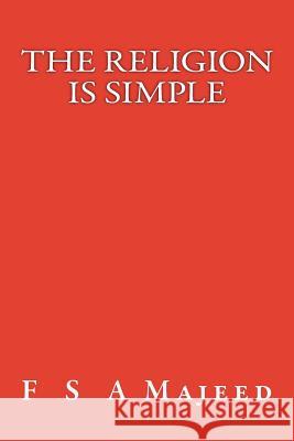 The Religion Is Simple F. S. a. Majeed 9781499600780 Createspace - książka