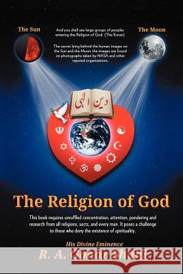 The Religion of God (Divine Love): Untold Mysteries and Secrets of God His Divine Eminence Ra Gohar Shahi 9781452549088 Balboa Press - książka