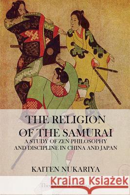 The Religion of the Samurai Kaiten Nukariya 9781470083830 Createspace - książka