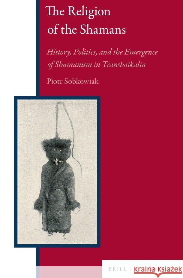 The Religion of the Shamans Sobkowiak, Piotr 9783506790958 Brill | Schöningh - książka