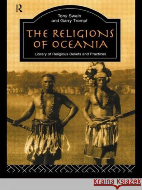 The Religions of Oceania Tony Swain Garry Trompf 9780415060196 Routledge - książka