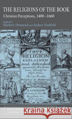 The Religions of the Book: Christian Perceptions, 1400-1660 Dimmock, M. 9780230020047 Palgrave MacMillan - książka