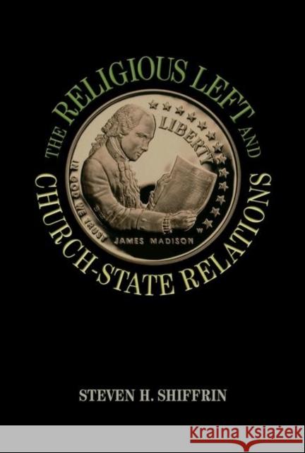 The Religious Left and Church-State Relations Steven Shiffrin 9780691156194  - książka