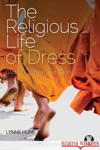 The Religious Life of Dress: Global Fashion and Faith Hume, Lynne 9780857853608  - książka