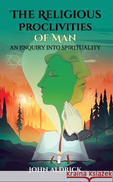 The Religious Proclivities of Man: An Enquiry Into Spirituality John Aldrick 9781035847808 Austin Macauley Publishers - książka