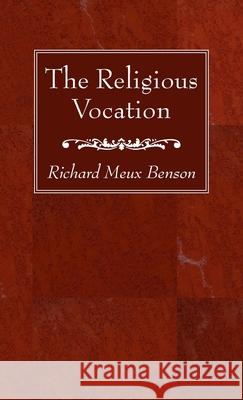 The Religious Vocation Richard Meux S. S. J. E. Benson 9781725265172 Wipf & Stock Publishers - książka