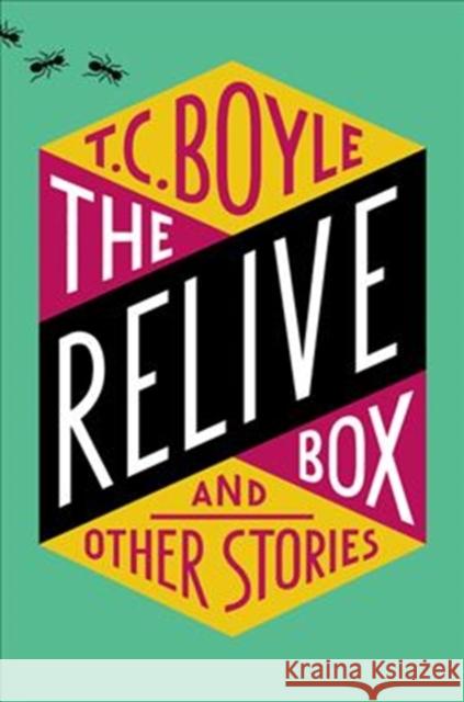 The Relive Box, and Other Stories Boyle, T. C. 9780062673459 Ecco Press - książka