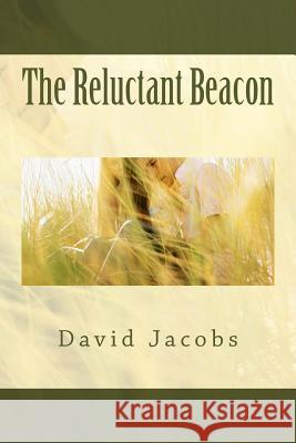 The Reluctant Beacon David Jacobs 9780991707324 Beaverwerks Publishing - książka