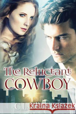 The Reluctant Cowboy C. L. Ullman 9781523934119 Createspace Independent Publishing Platform - książka