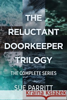 The Reluctant Doorkeeper Trilogy: The Complete Series Sue Parritt   9784824174239 Next Chapter - książka