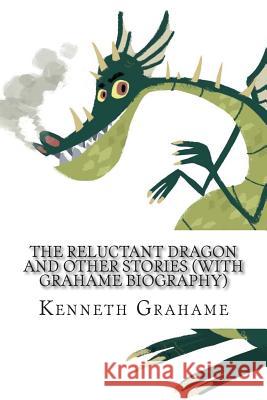 The Reluctant Dragon and Other Stories (With Grahame Biography) Brody, Paul 9781508741398 Createspace - książka