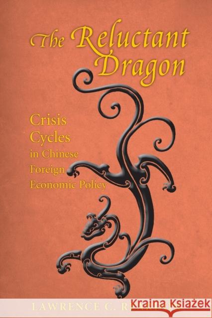 The Reluctant Dragon: Crisis Cycles in Chinese Foreign Economic Policy Reardon, Lawrence C. 9780295993768 University of Washington Press - książka