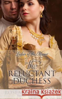 The Reluctant Duchess Roseanna M White 9781410499707 Cengage Learning, Inc - książka