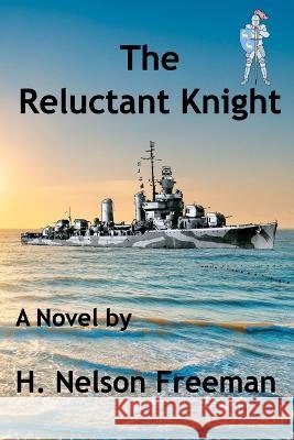 The Reluctant Knight H Nelson Freeman   9798986936604 R. R. Bowker - książka
