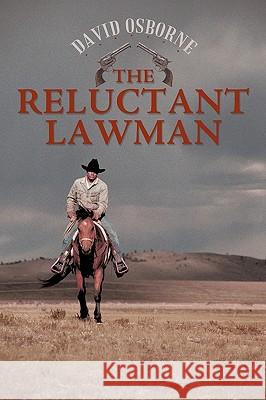 The Reluctant Lawman David Osborne 9781449059460 Authorhouse - książka