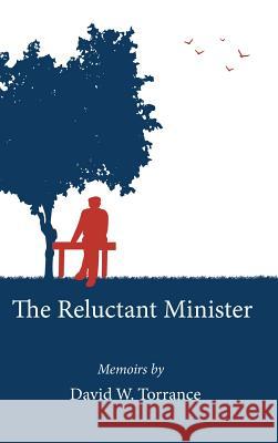 The Reluctant Minister David W. Torrance 9781498232920 Wipf & Stock Publishers - książka
