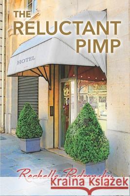 The Reluctant Pimp Rochelle Padzensky 9780998503448 Hero Publishing - książka